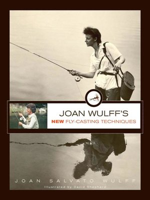 cover image of Joan Wulff's New Fly-Casting Techniques
